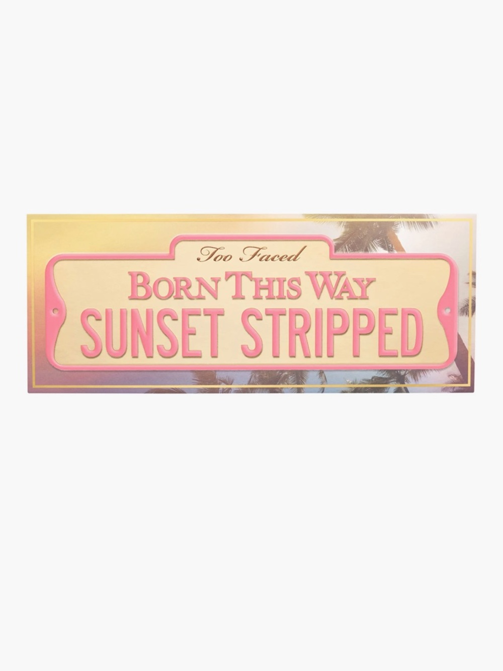 Too Faced Pink & Gold 'Born This Way Sunset Stripped' Wall Art Sign